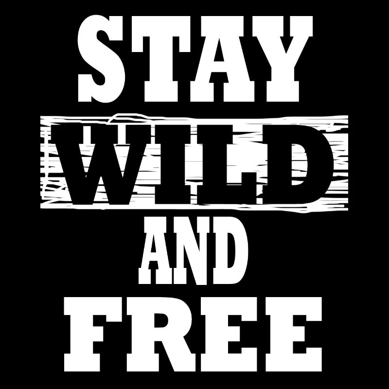 Bleiben Sie wild und frei. textbasiert