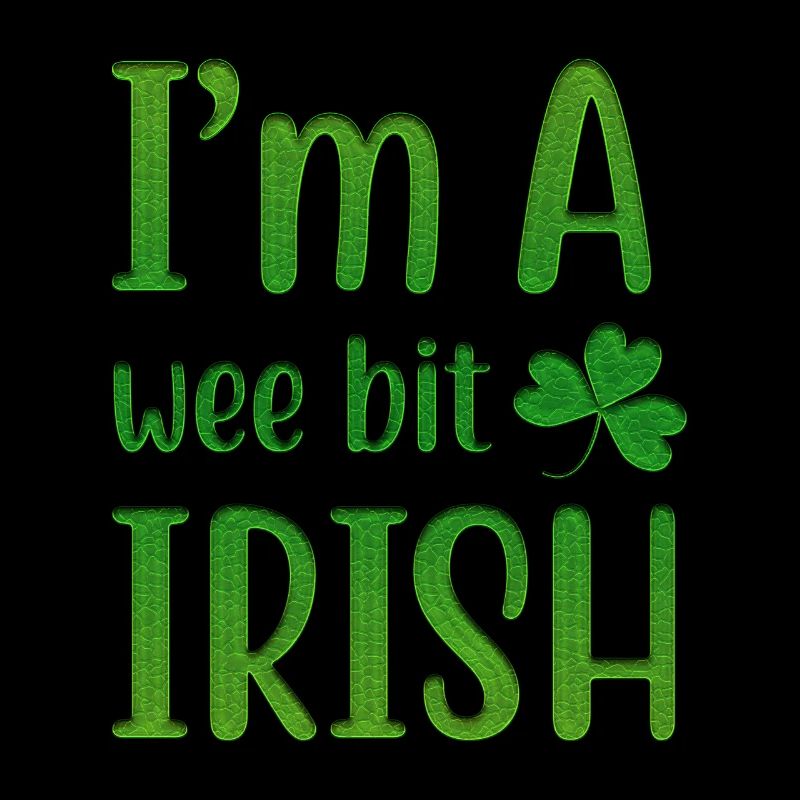 I Am A Wee Bit Irish