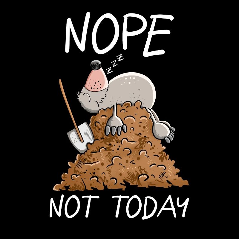 Lazy Mole I Nope Not Today Saying