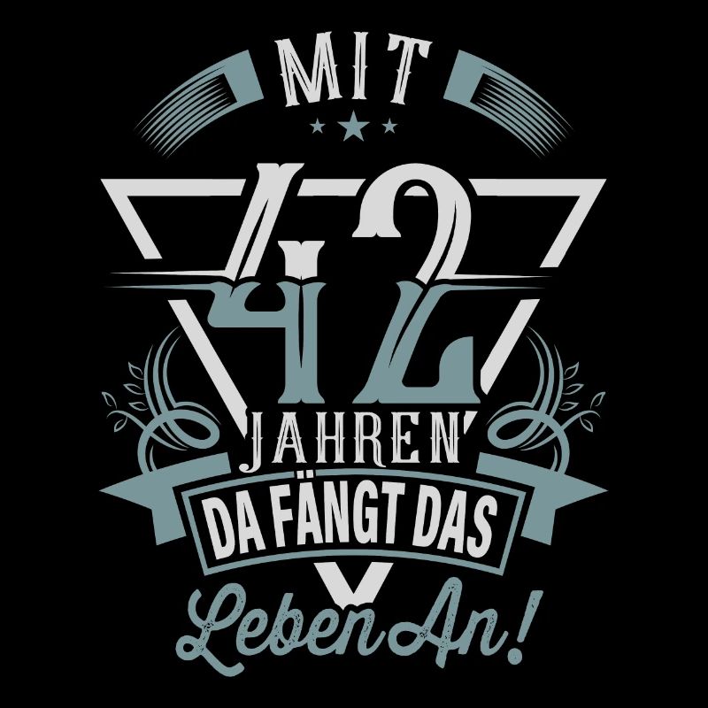 42. Geburtstag Da Fängt Das Leben An