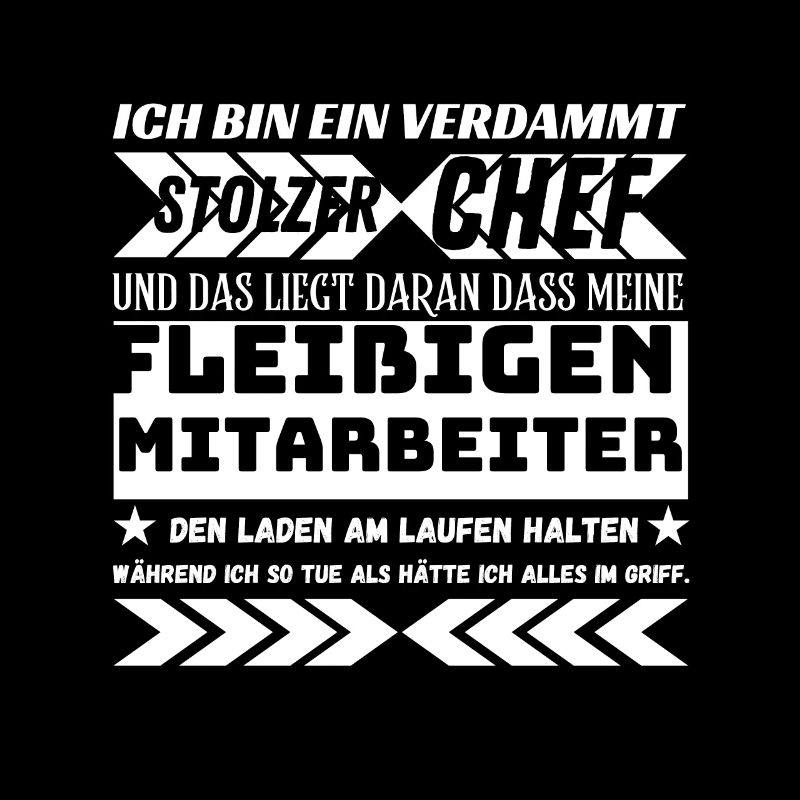 EIN VERDAMMT STOLZER CHEF FLEIßIGE MITARBEITER