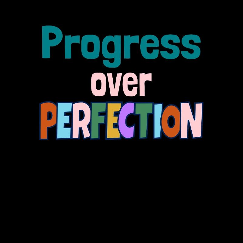 Citation de motivation Progress Over Perfection