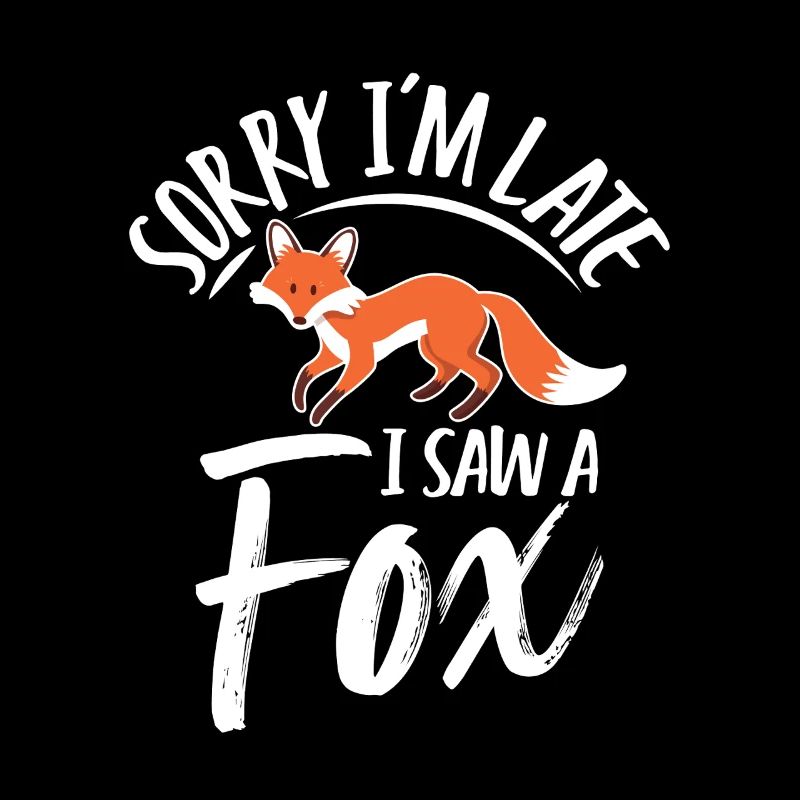 Humorous fox design and fun slogan