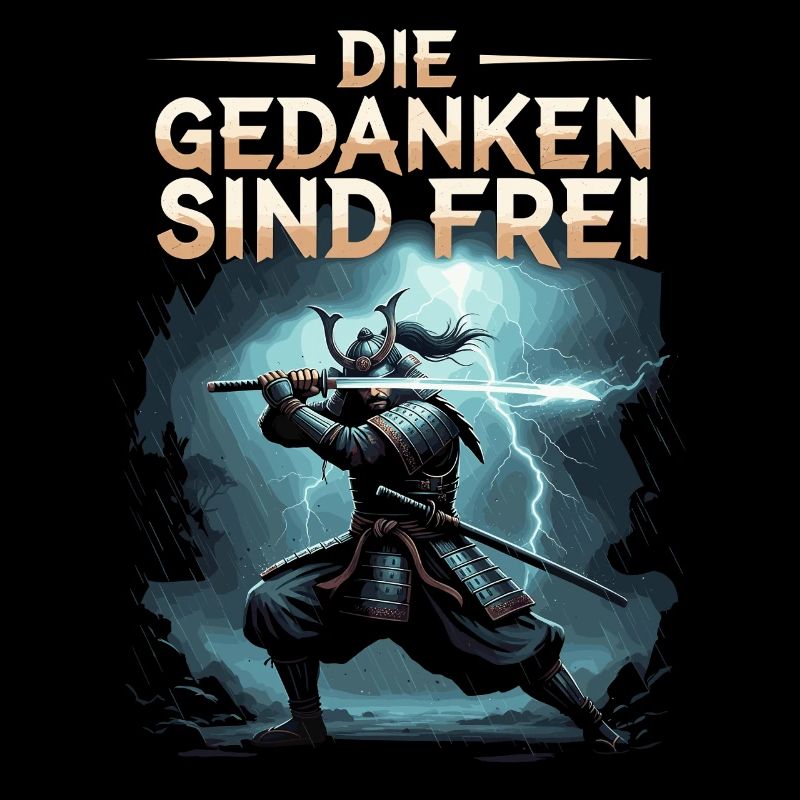 Die Gedanken sind frei Samurai Krieger Spruch
