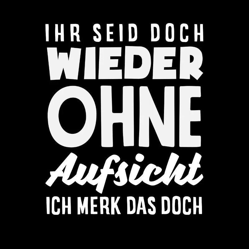 Encore une fois sans surveillance – sarcasme