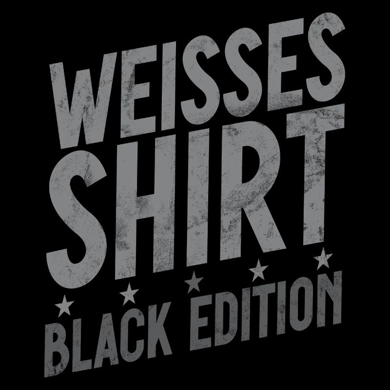 Weisses Shirt Black Edition Lustiger Spruch
