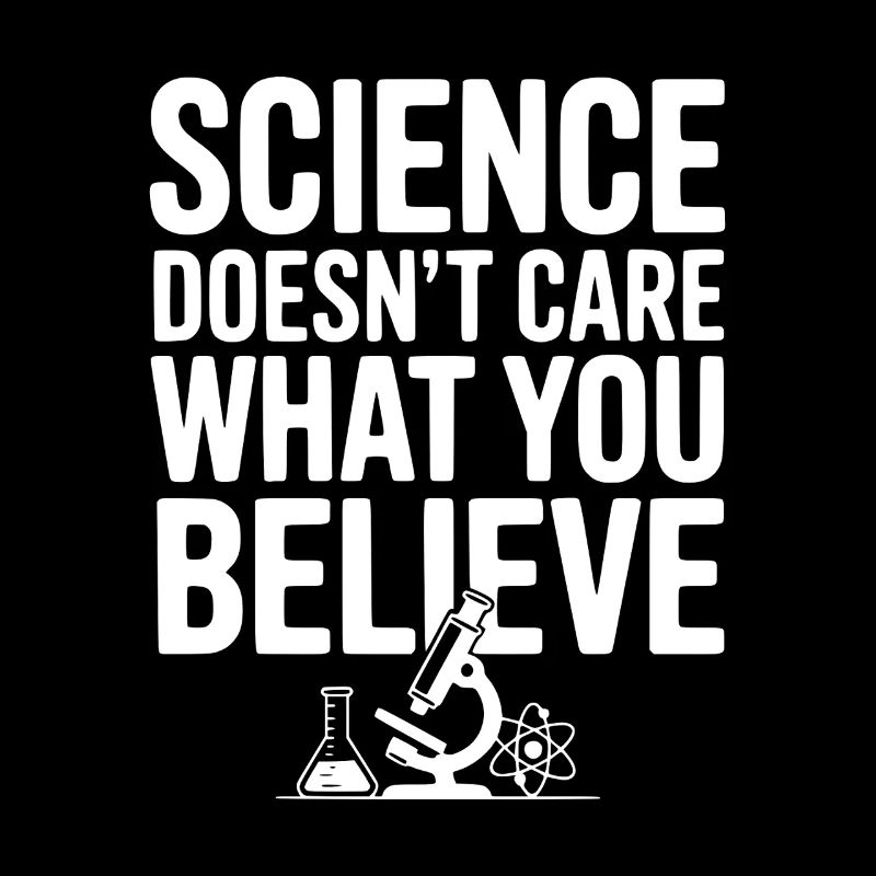 La science ne se soucie pas de ce que vous croyez