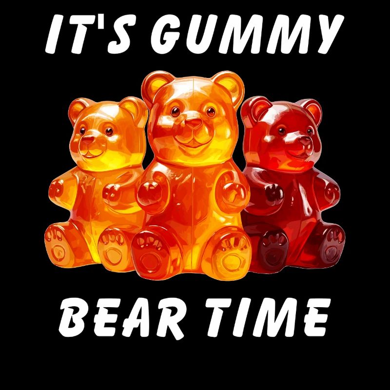 IT'S GUMMY BEAR TIME