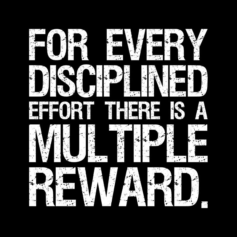 for every disciplined effort there is a multiple