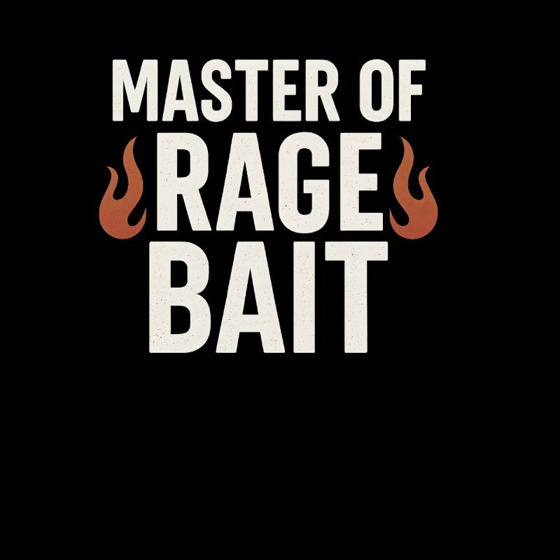 Master of Rage Bait, Funny Saying 