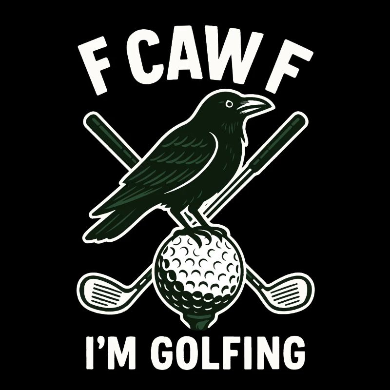 F Caw F Ich golfe Lustiges Golfdesign