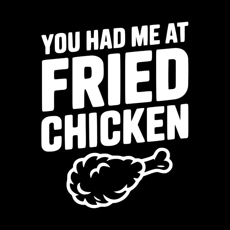Tu m'as convaincu avec le poulet frit