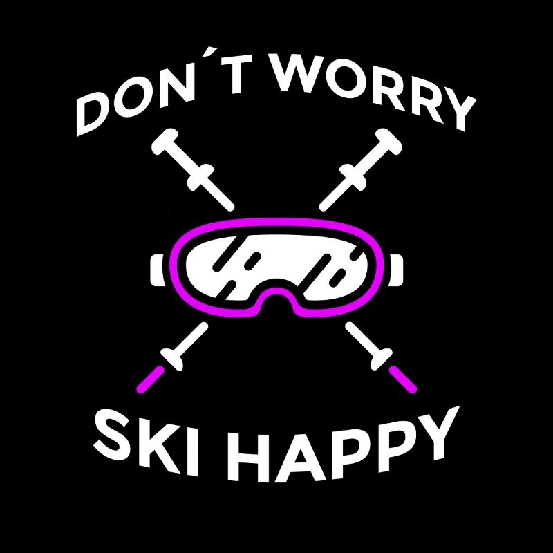 Don’t Worry Ski Happy Damen