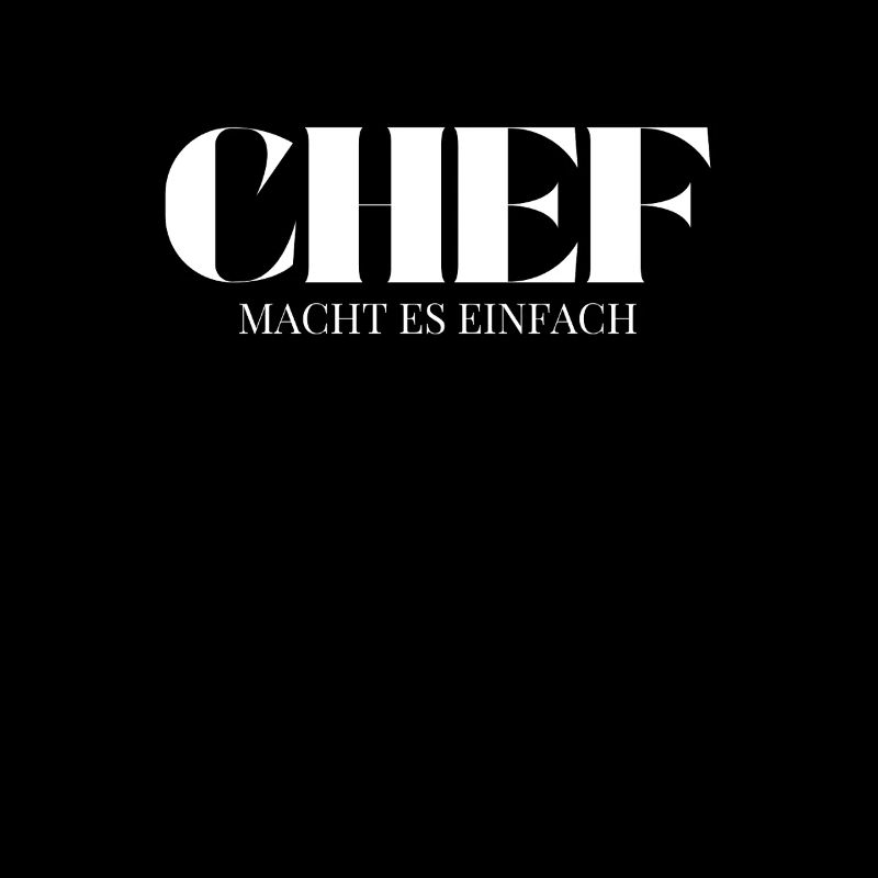 Chef Spruch Macht Es Einfach