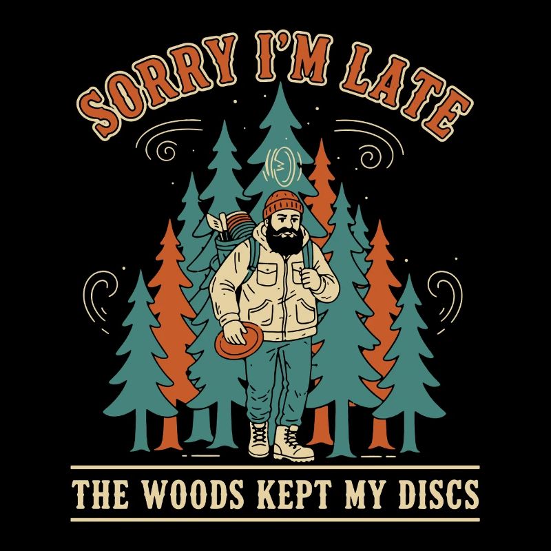 Désolé pour le retard Les bois ont gardé mes disques Disc golf