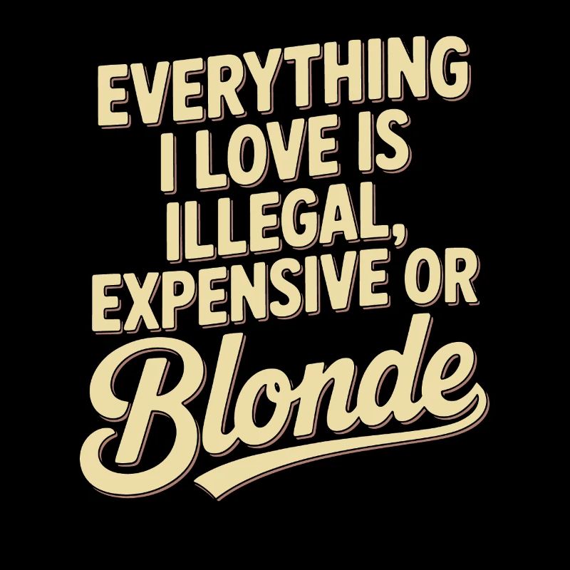 Everything I Love Illegal Expensive Blonde Männer