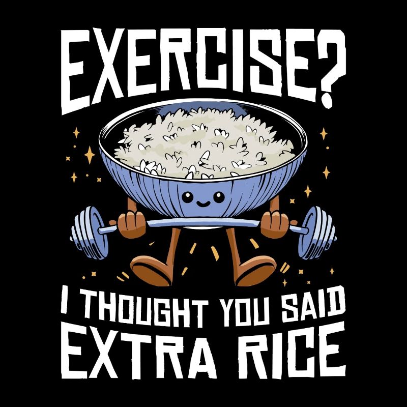 Rice Lover Gift Exercise Extra Rice