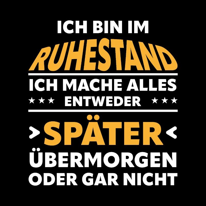 Ruhestand Spruch: Alles Später Oder Gar Nicht