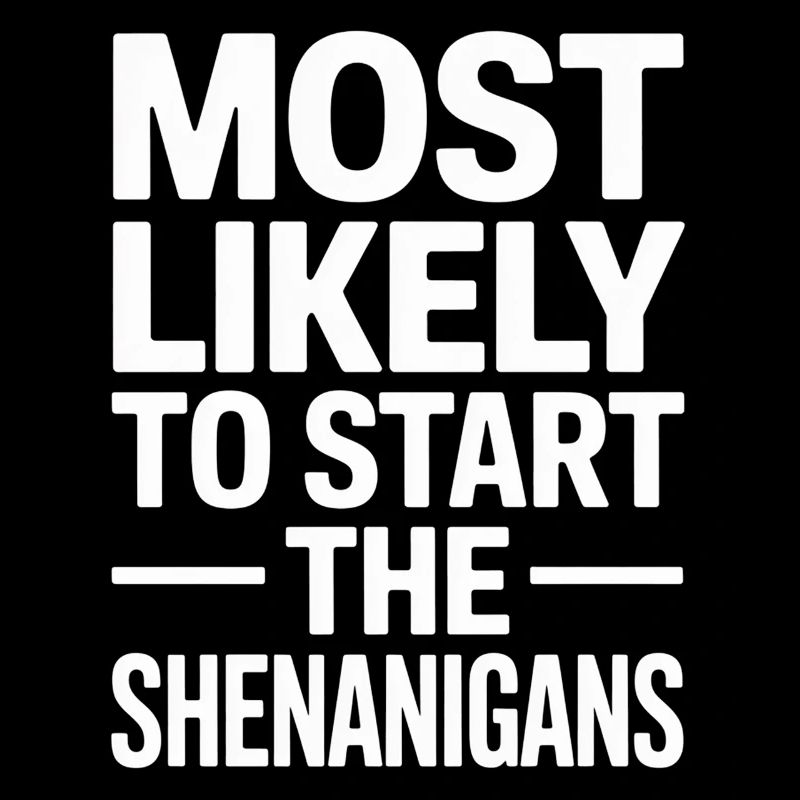 Most Likely Shenanigans