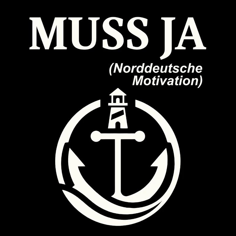 Norddeutscher Humor Spruch: Muss Ja 