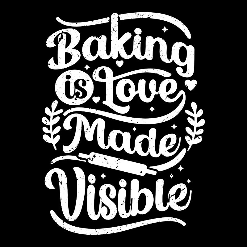 baking is love made visible