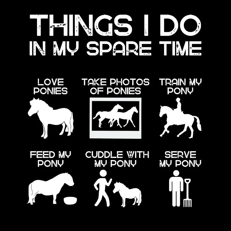 ! Things I Do In My Spare Time With My Pony
