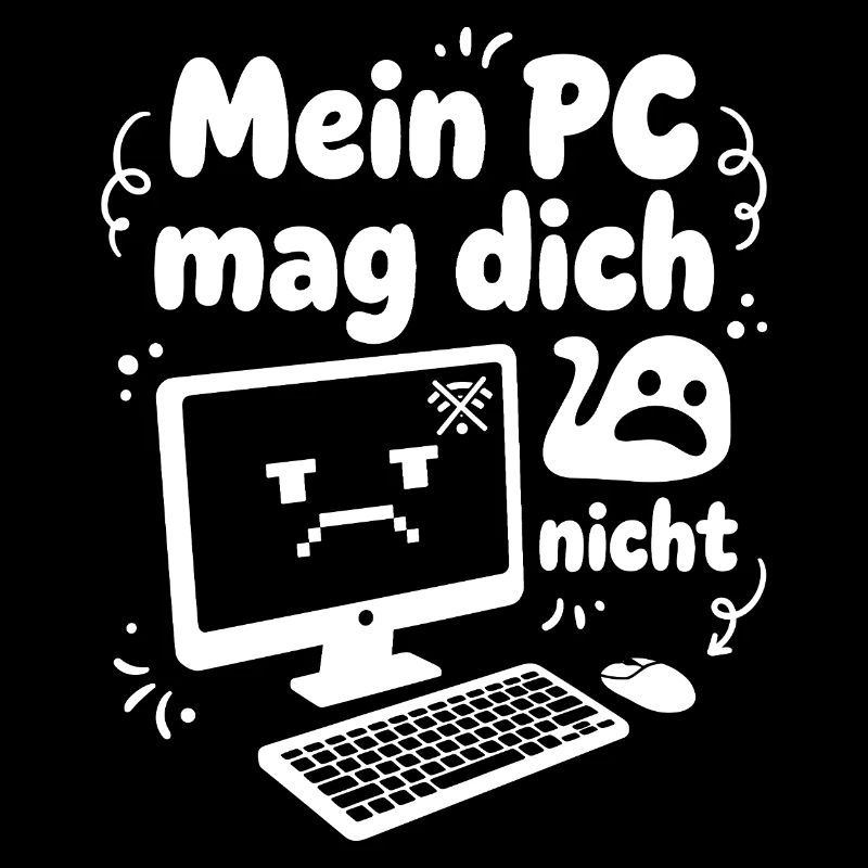 Mein PC mag dich nicht – Tech Humor