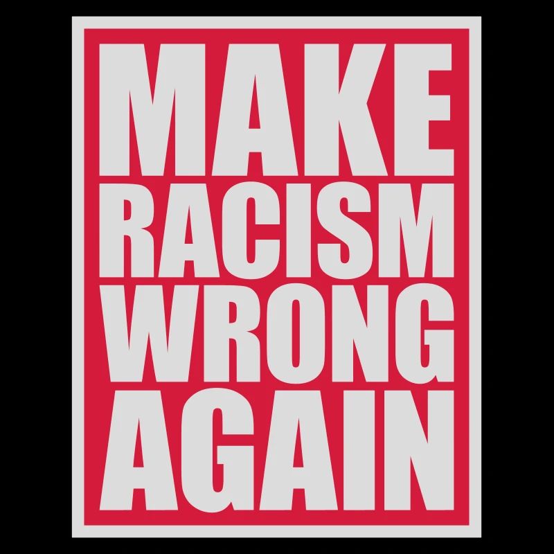 make racism wrong again
