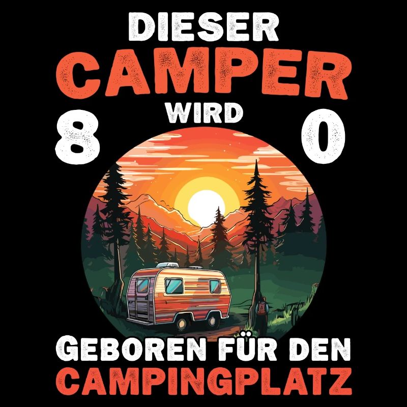 80 Geburtstag Camping Wohnmobil Camper Spruch