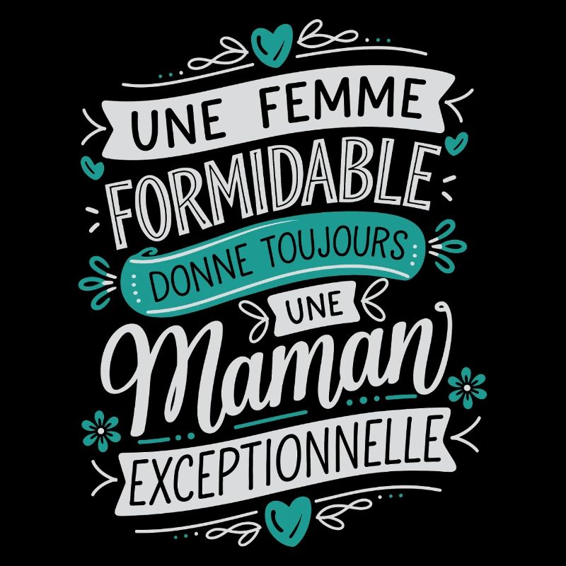 Une Femme Formidable Une Maman Exceptionnelle