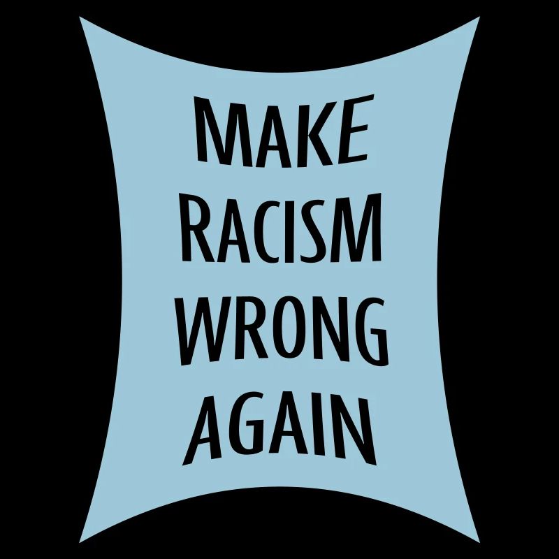 make racism wrong again