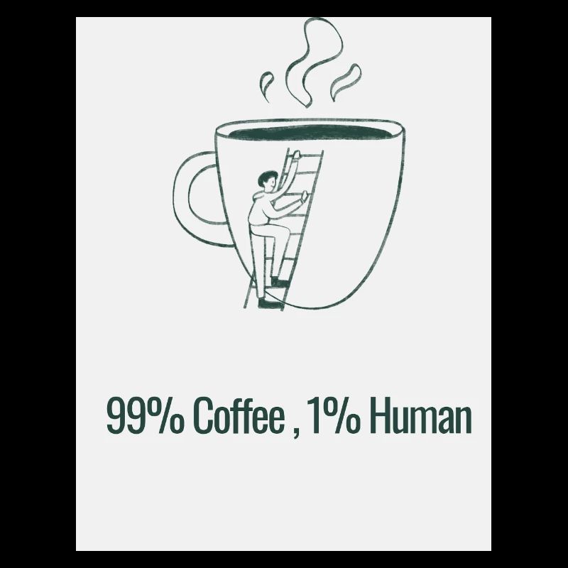 Humor Kaffee 99% Koffein 1% Mensch