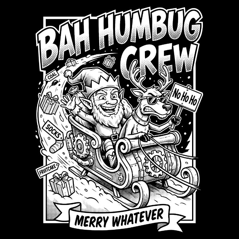 Bah Humbug Crew Merry Whatever