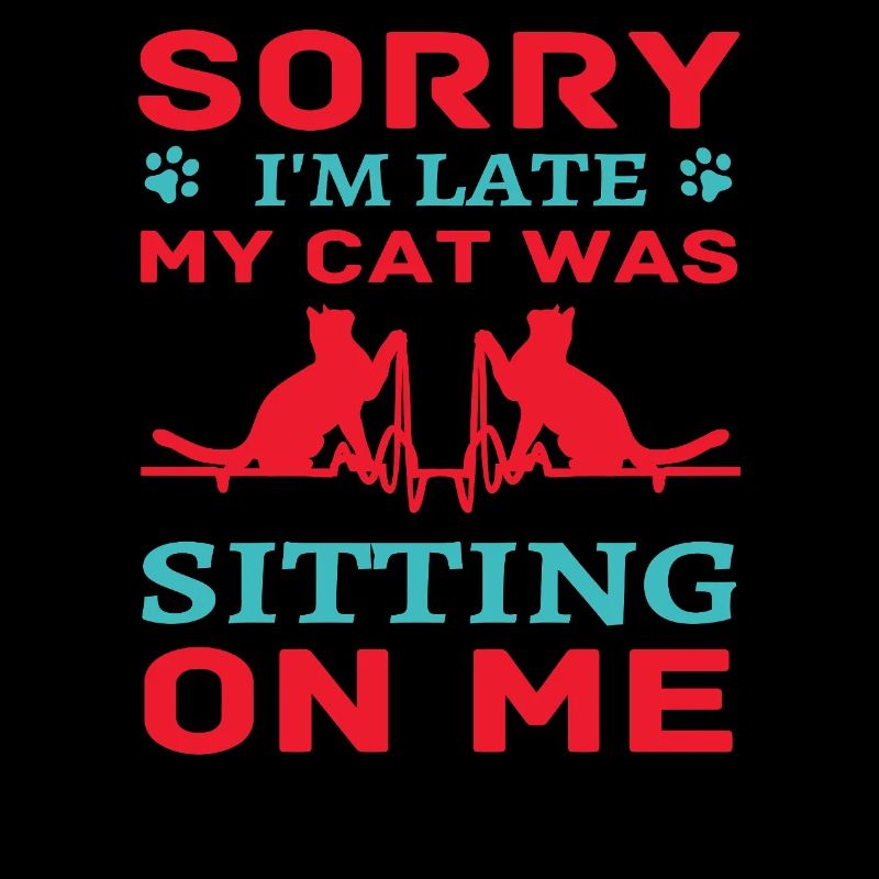 Sorry late cat sit on me