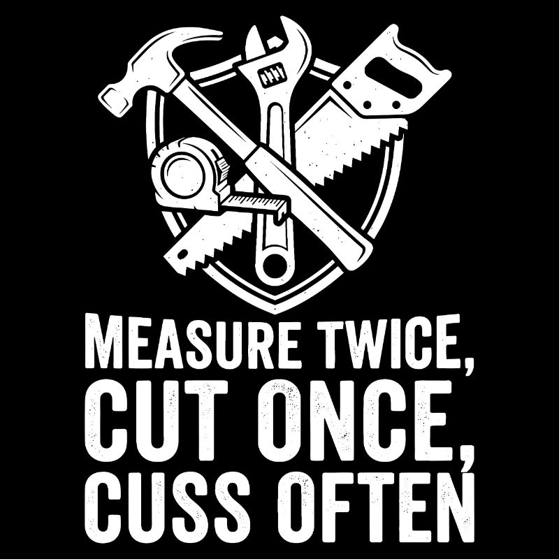 Measure Twice Cut Once Tools Design