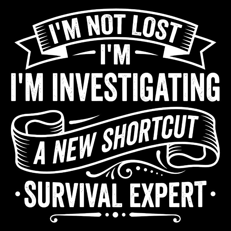 Expert en survie – Conception de blagues I’m Not Lost