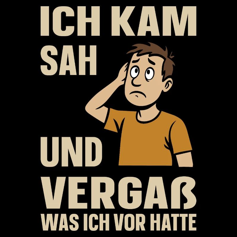 Ich kam sah und vergaß was ich vor hatte