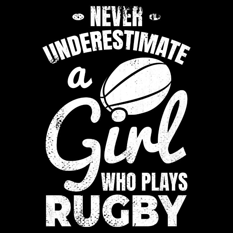 Unterschätze nie ein Rugby Mädchen