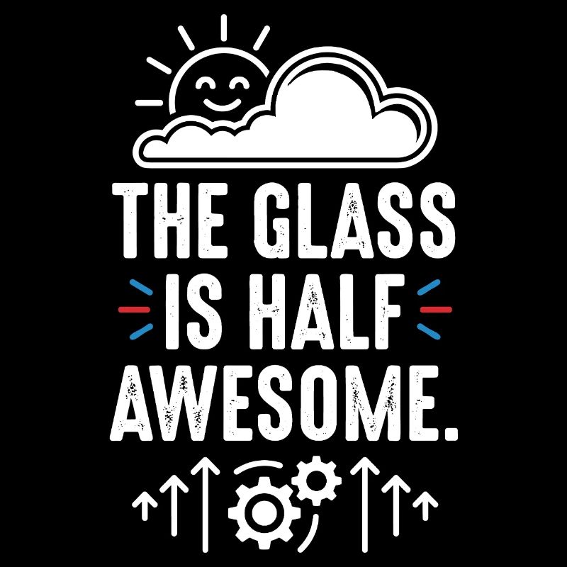 The Glass Is Half Awesome