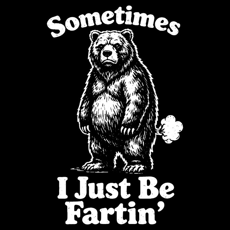 Parfois, je suis juste un ours qui pète.