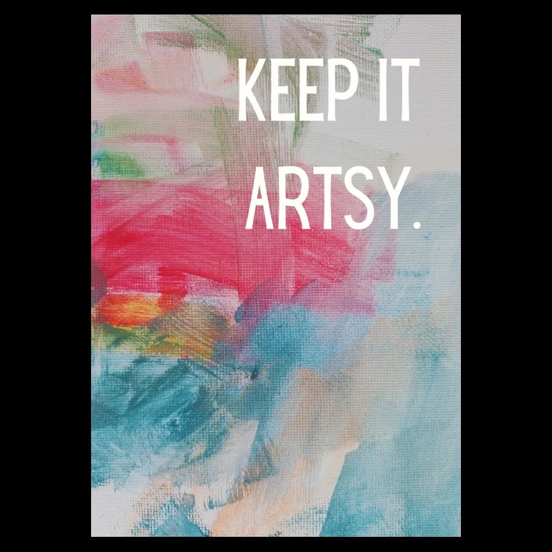 Keep it artsy. 