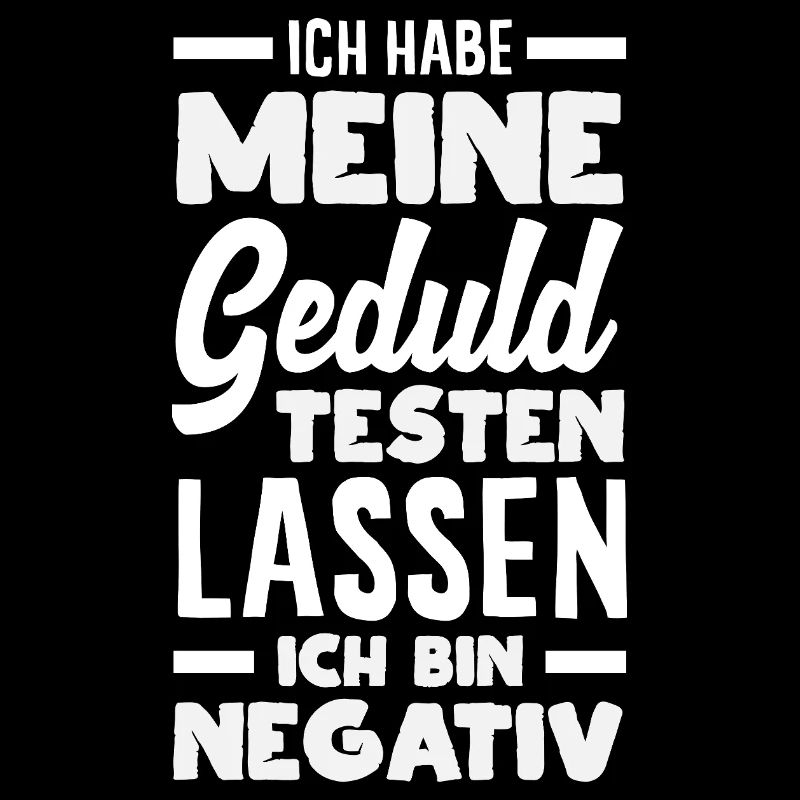 Patience tested – I'm negative