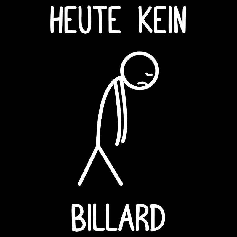 Heute kein Billard lustiges Billard Billardspieler