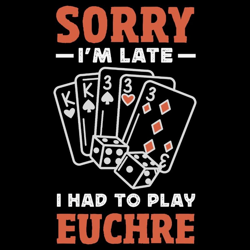 Tut Mir Leid Dass Ich Zu Spät Bin Euchre