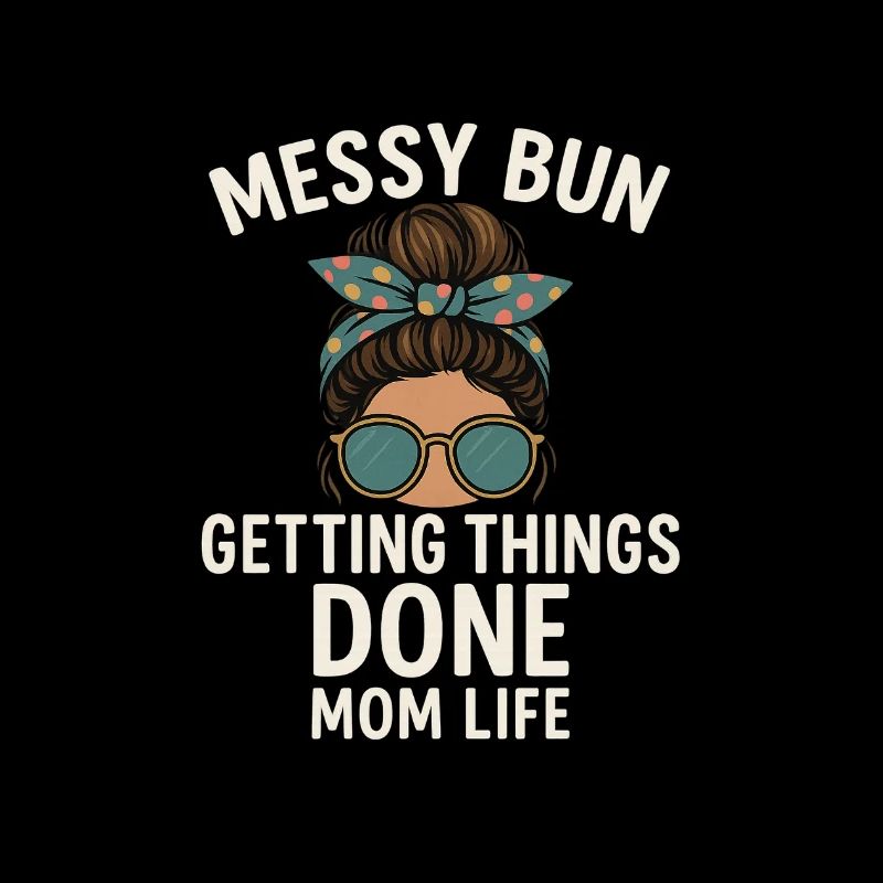 Messy Bun Getting Things Done Mom Life