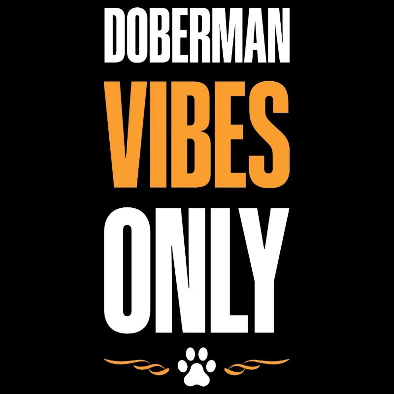 Dobermann Vibes Only