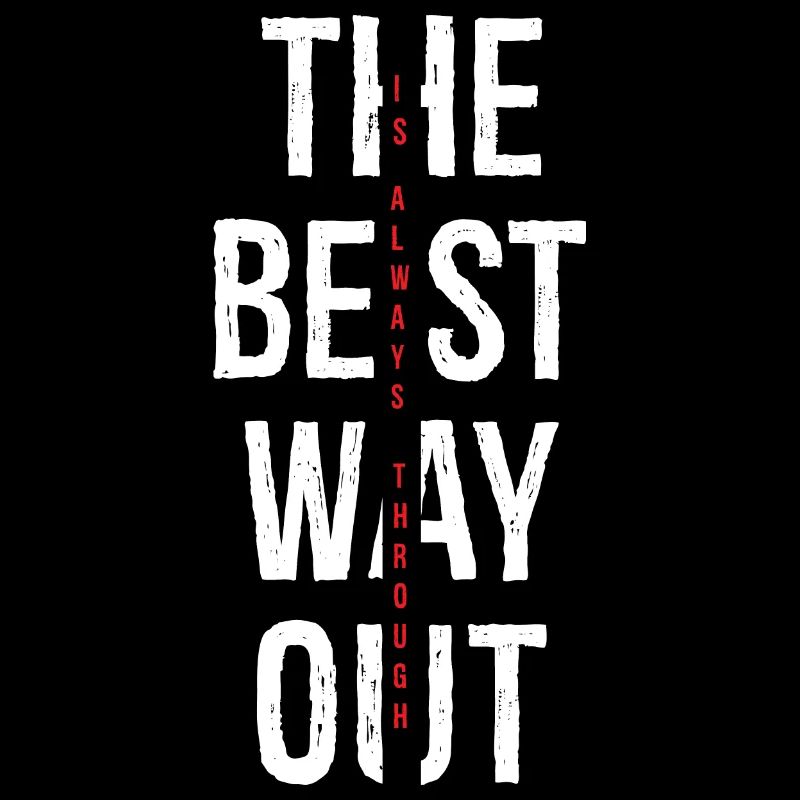 the best way out is always though