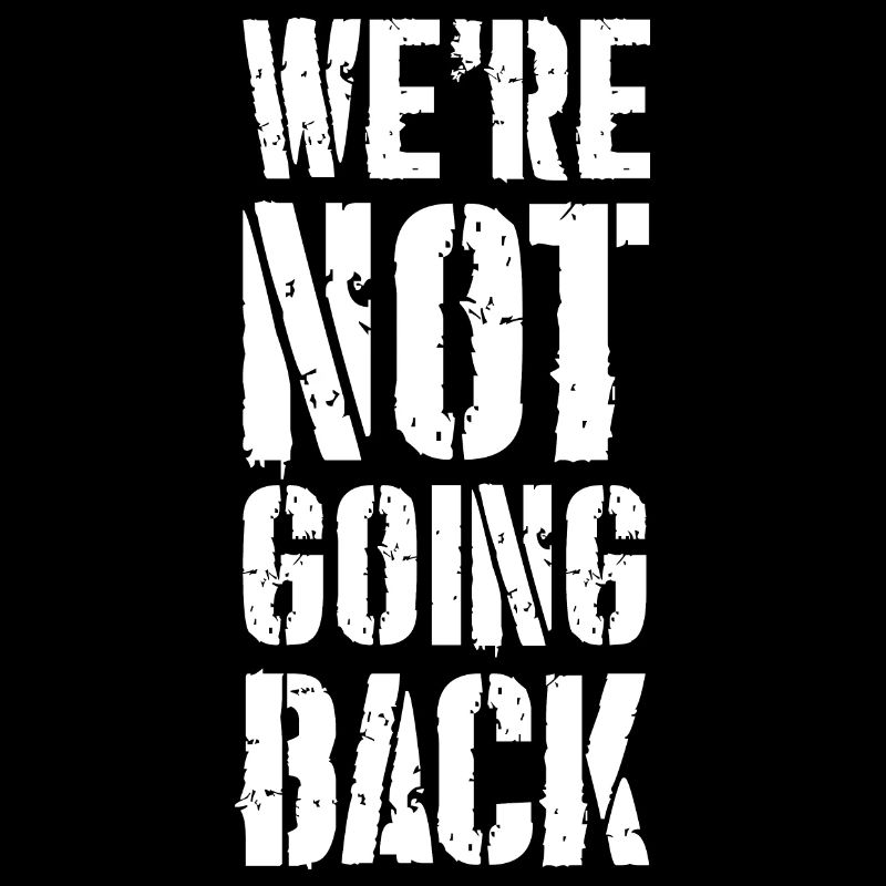 we're not going back