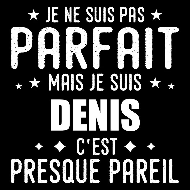 Denis: authentisch, unvollkommen, oben, perfekt