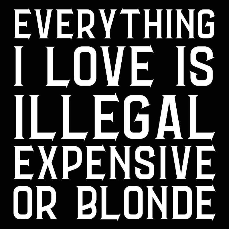 Everything I Love Is Illegal Dear Or Blond (Back)